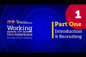 Working with New Americans Part I: Introduction and Recruiting